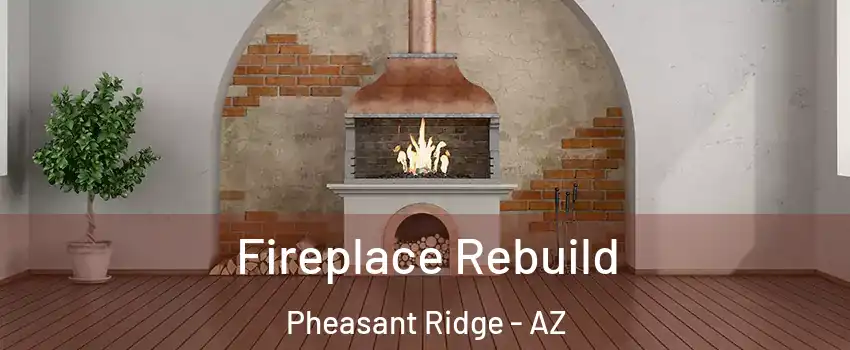 Fireplace Rebuild Pheasant Ridge - AZ