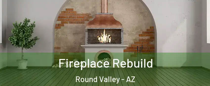 Fireplace Rebuild Round Valley - AZ