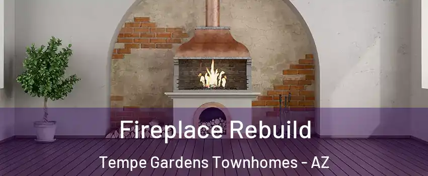 Fireplace Rebuild Tempe Gardens Townhomes - AZ