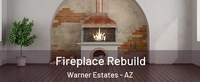 Fireplace Rebuild Warner Estates - AZ