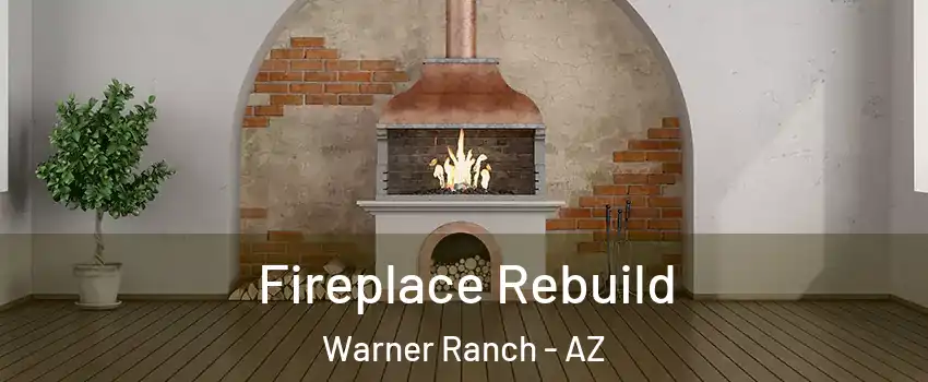 Fireplace Rebuild Warner Ranch - AZ