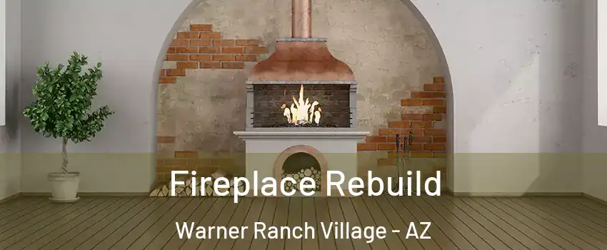 Fireplace Rebuild Warner Ranch Village - AZ