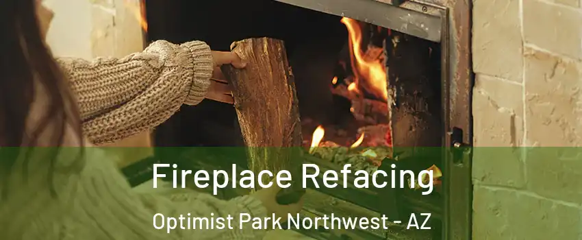 Fireplace Refacing Optimist Park Northwest - AZ