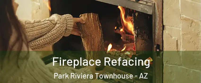 Fireplace Refacing Park Riviera Townhouse - AZ