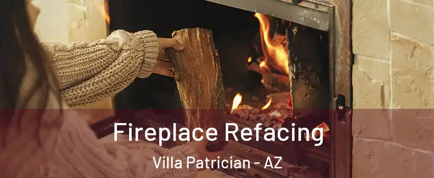 Fireplace Refacing Villa Patrician - AZ
