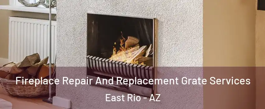 Fireplace Repair And Replacement Grate Services East Rio - AZ