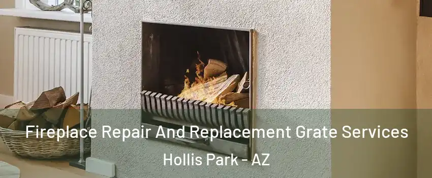 Fireplace Repair And Replacement Grate Services Hollis Park - AZ
