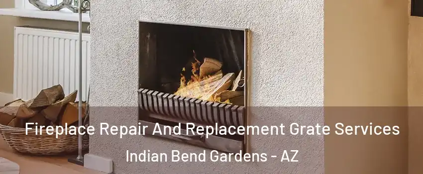 Fireplace Repair And Replacement Grate Services Indian Bend Gardens - AZ