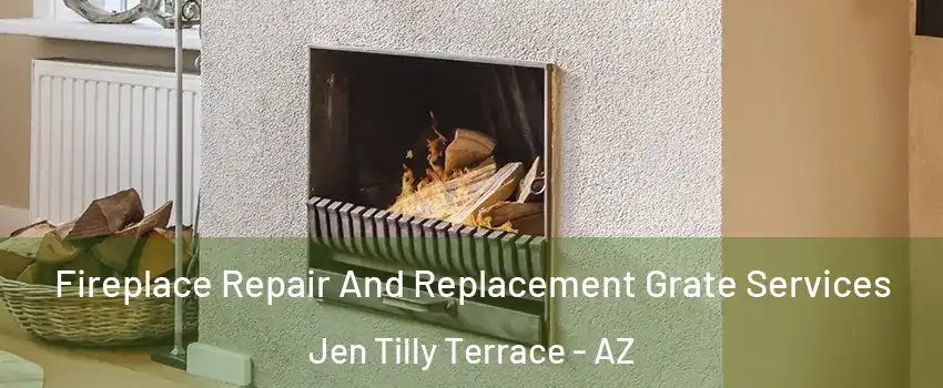Fireplace Repair And Replacement Grate Services Jen Tilly Terrace - AZ