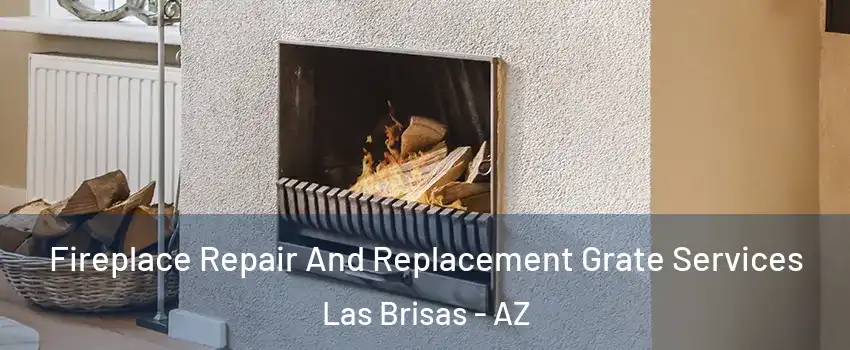 Fireplace Repair And Replacement Grate Services Las Brisas - AZ