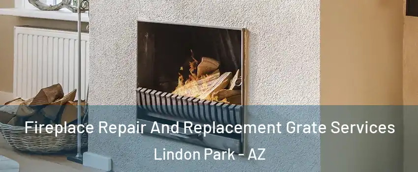 Fireplace Repair And Replacement Grate Services Lindon Park - AZ