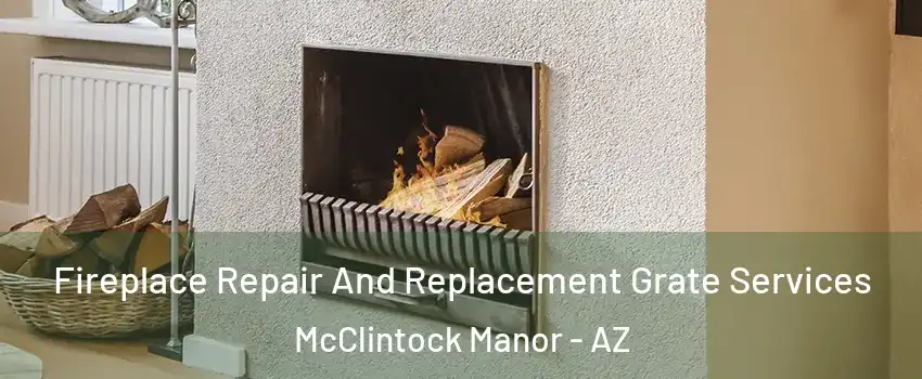 Fireplace Repair And Replacement Grate Services McClintock Manor - AZ