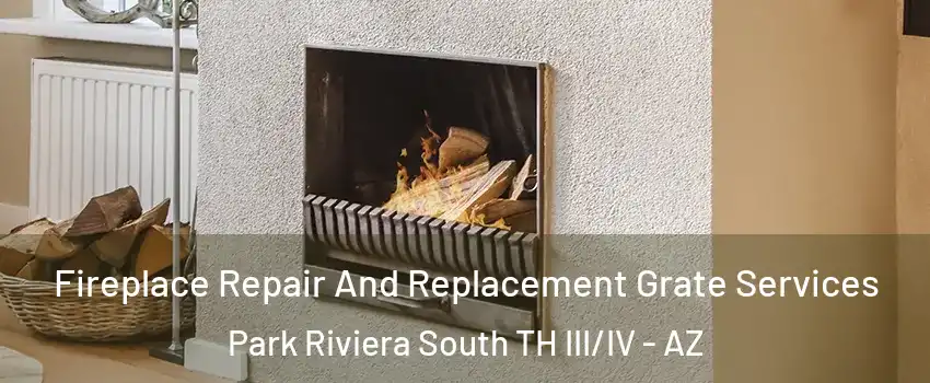 Fireplace Repair And Replacement Grate Services Park Riviera South TH III/IV - AZ