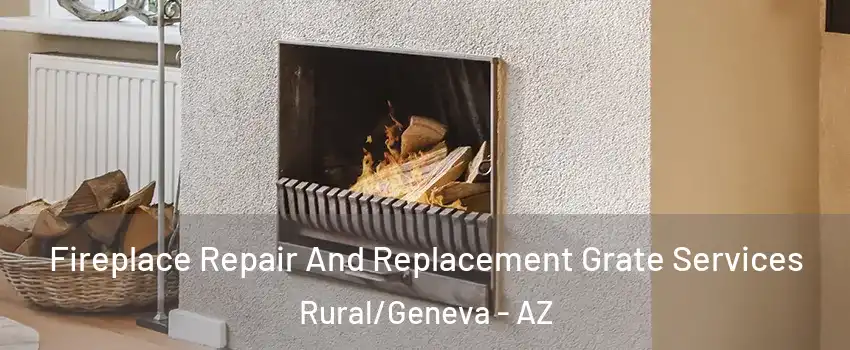 Fireplace Repair And Replacement Grate Services Rural/Geneva - AZ