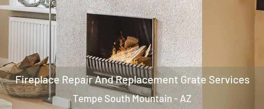 Fireplace Repair And Replacement Grate Services Tempe South Mountain - AZ