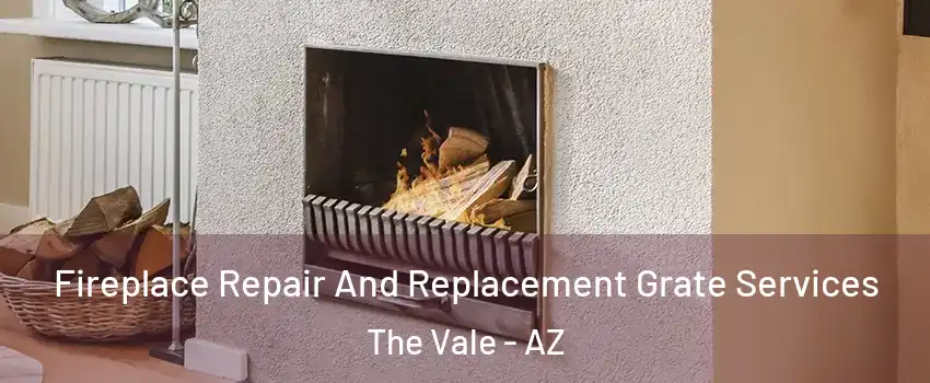 Fireplace Repair And Replacement Grate Services The Vale - AZ
