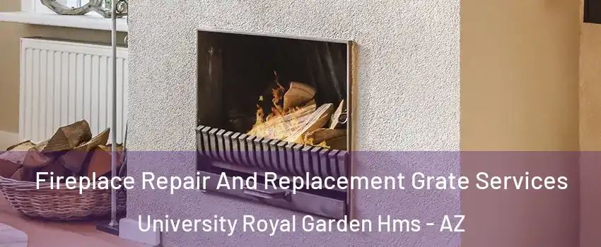 Fireplace Repair And Replacement Grate Services University Royal Garden Hms - AZ