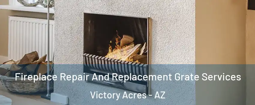 Fireplace Repair And Replacement Grate Services Victory Acres - AZ
