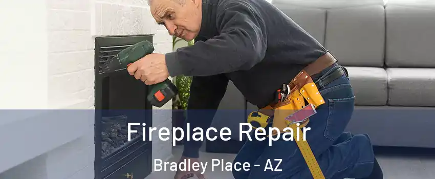 Fireplace Repair Bradley Place - AZ