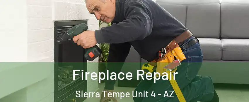 Fireplace Repair Sierra Tempe Unit 4 - AZ