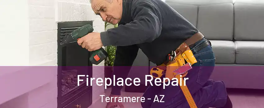 Fireplace Repair Terramere - AZ