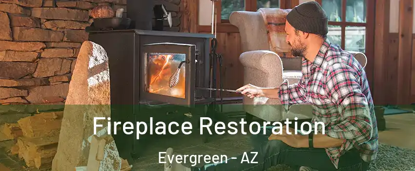 Fireplace Restoration Evergreen - AZ