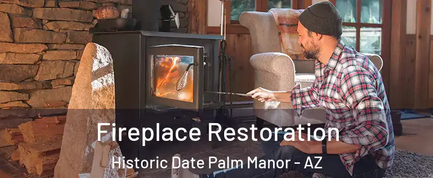 Fireplace Restoration Historic Date Palm Manor - AZ