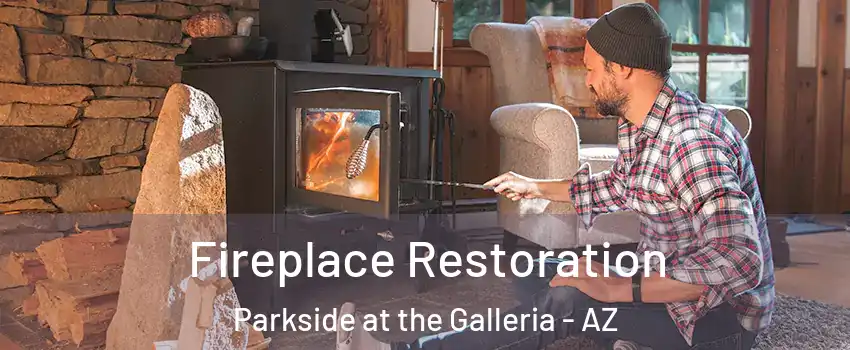 Fireplace Restoration Parkside at the Galleria - AZ