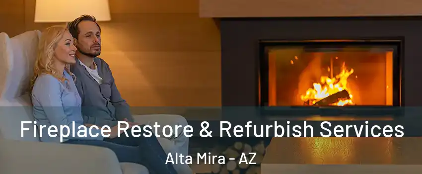 Fireplace Restore & Refurbish Services Alta Mira - AZ