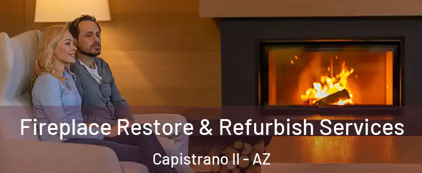 Fireplace Restore & Refurbish Services Capistrano II - AZ