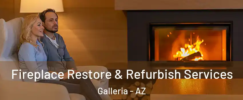 Fireplace Restore & Refurbish Services Galleria - AZ