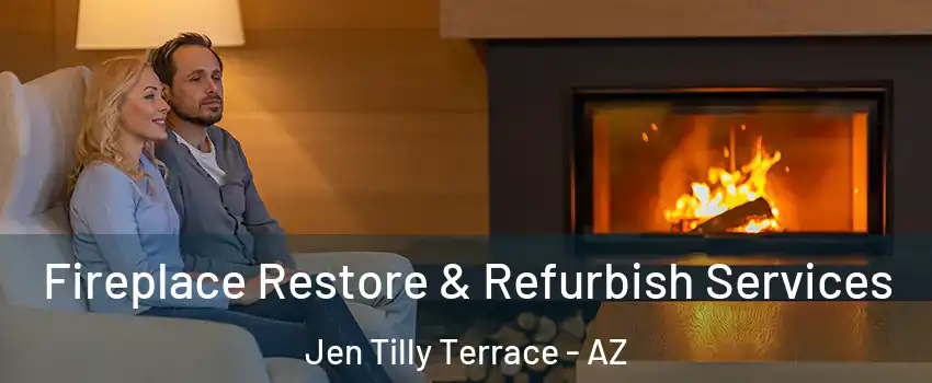Fireplace Restore & Refurbish Services Jen Tilly Terrace - AZ