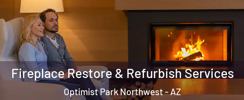 Fireplace Restore & Refurbish Services Optimist Park Northwest - AZ