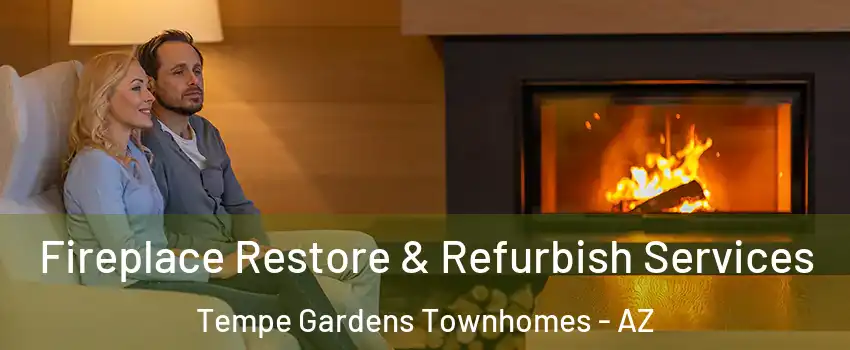 Fireplace Restore & Refurbish Services Tempe Gardens Townhomes - AZ
