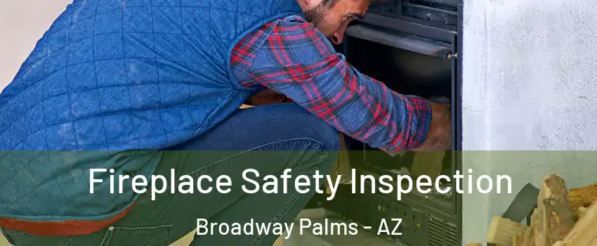 Fireplace Safety Inspection Broadway Palms - AZ