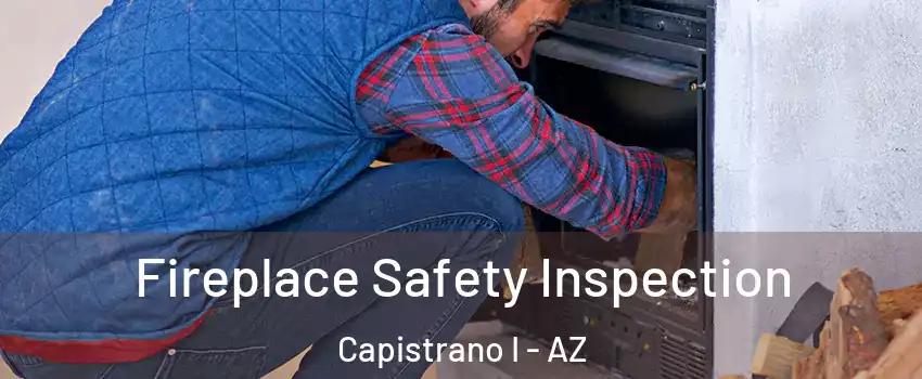 Fireplace Safety Inspection Capistrano I - AZ
