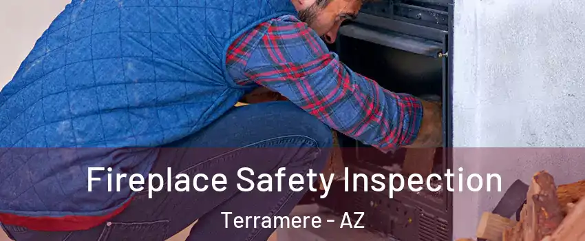 Fireplace Safety Inspection Terramere - AZ