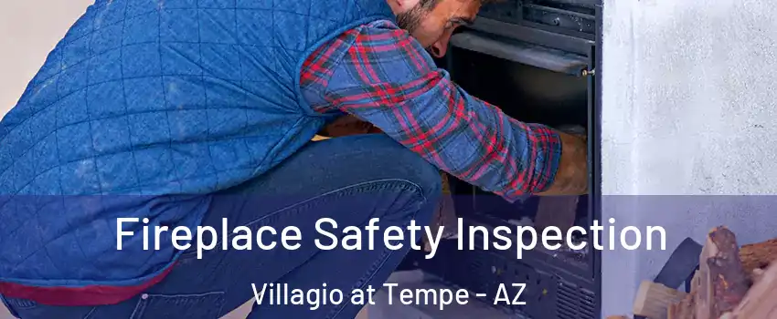 Fireplace Safety Inspection Villagio at Tempe - AZ