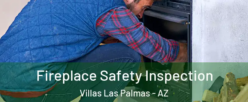 Fireplace Safety Inspection Villas Las Palmas - AZ
