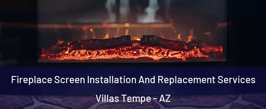 Fireplace Screen Installation And Replacement Services Villas Tempe - AZ