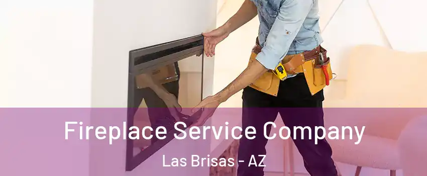 Fireplace Service Company Las Brisas - AZ
