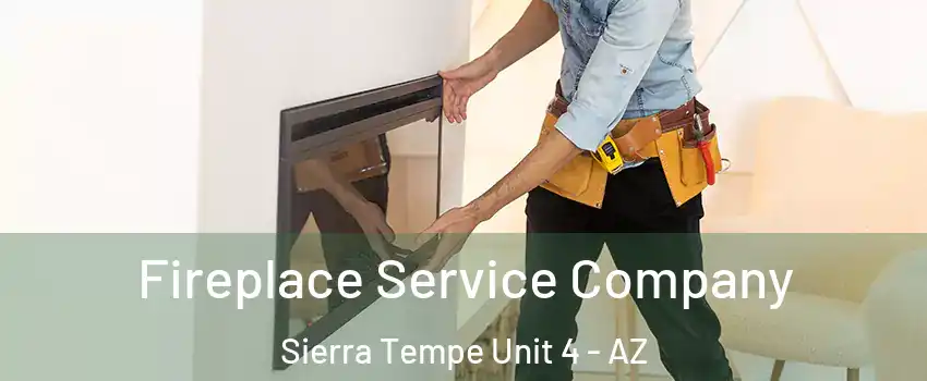 Fireplace Service Company Sierra Tempe Unit 4 - AZ