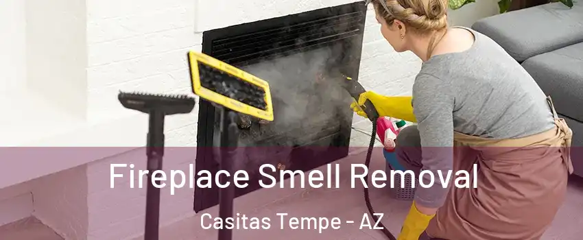 Fireplace Smell Removal Casitas Tempe - AZ
