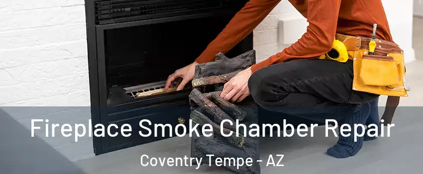 Fireplace Smoke Chamber Repair Coventry Tempe - AZ