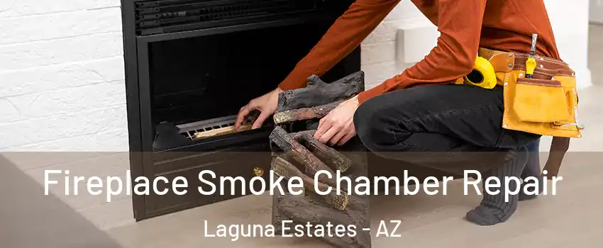Fireplace Smoke Chamber Repair Laguna Estates - AZ