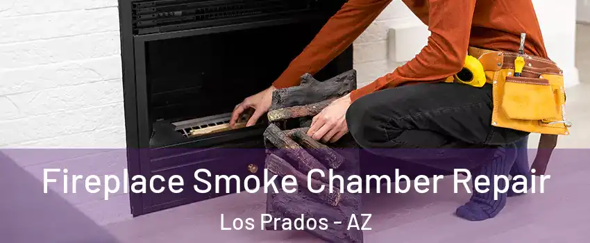 Fireplace Smoke Chamber Repair Los Prados - AZ