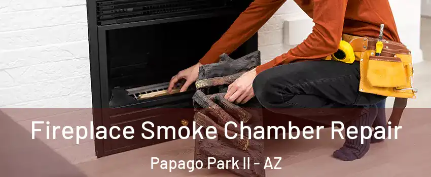 Fireplace Smoke Chamber Repair Papago Park II - AZ