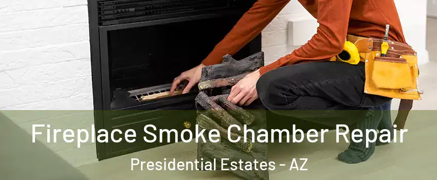 Fireplace Smoke Chamber Repair Presidential Estates - AZ