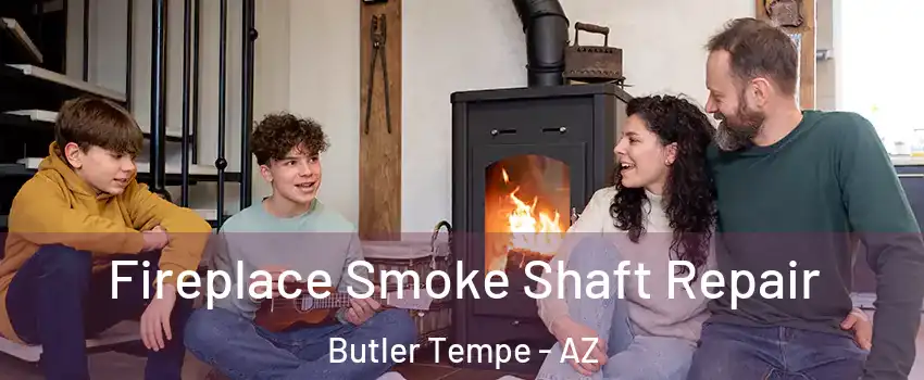 Fireplace Smoke Shaft Repair Butler Tempe - AZ