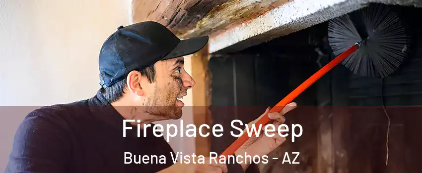 Fireplace Sweep Buena Vista Ranchos - AZ